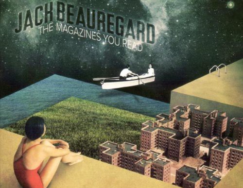 jack beauregard – the magazines you read